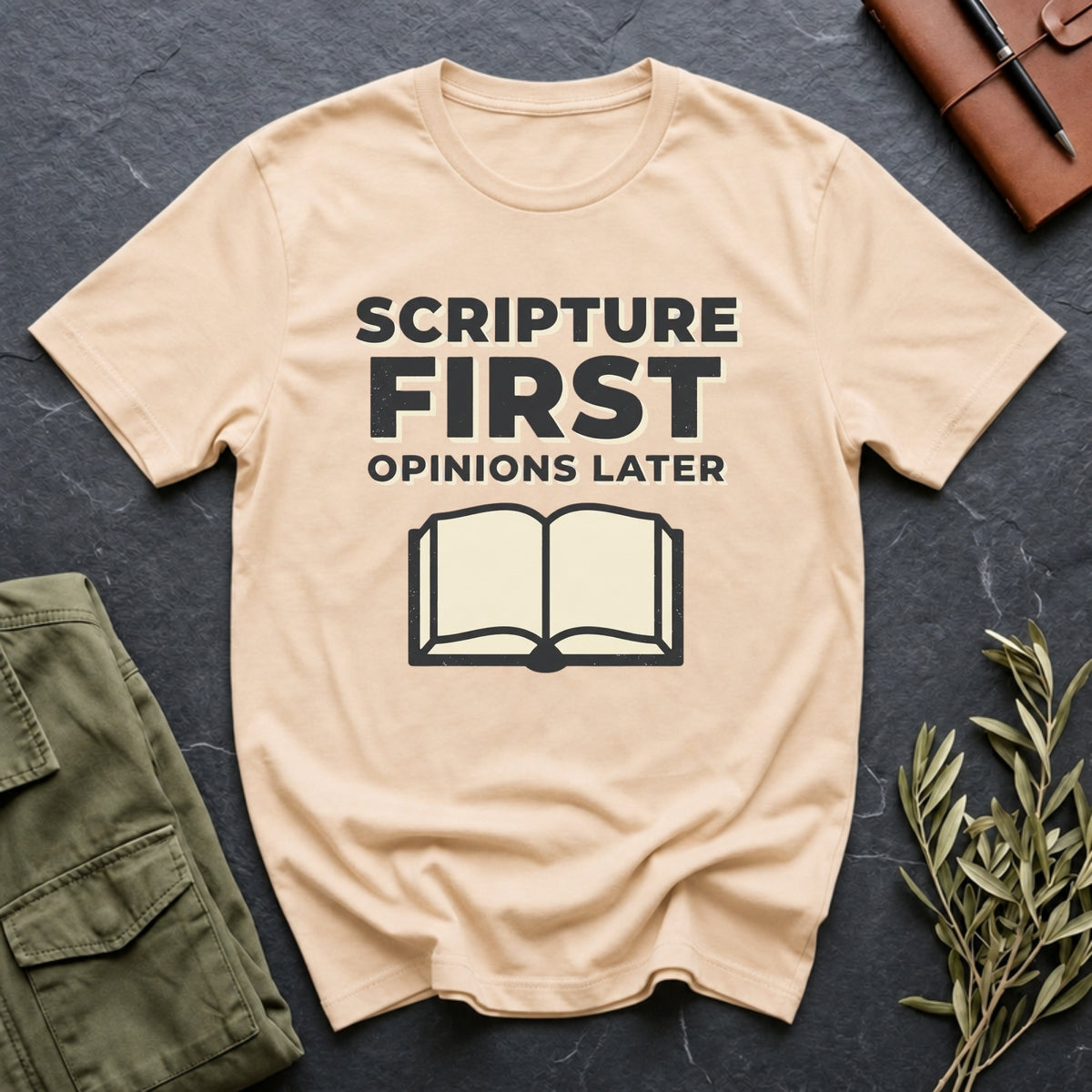 Scripture First, Opinions Later tee in Natural