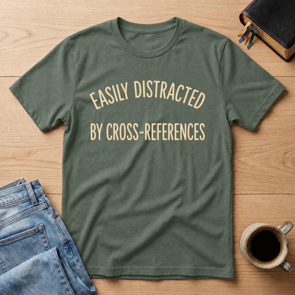 Easily Distracted by Cross-References Christian Bible study t-shirt in Military Green