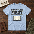 Scripture First, Opinions Later tee in Light Blue
