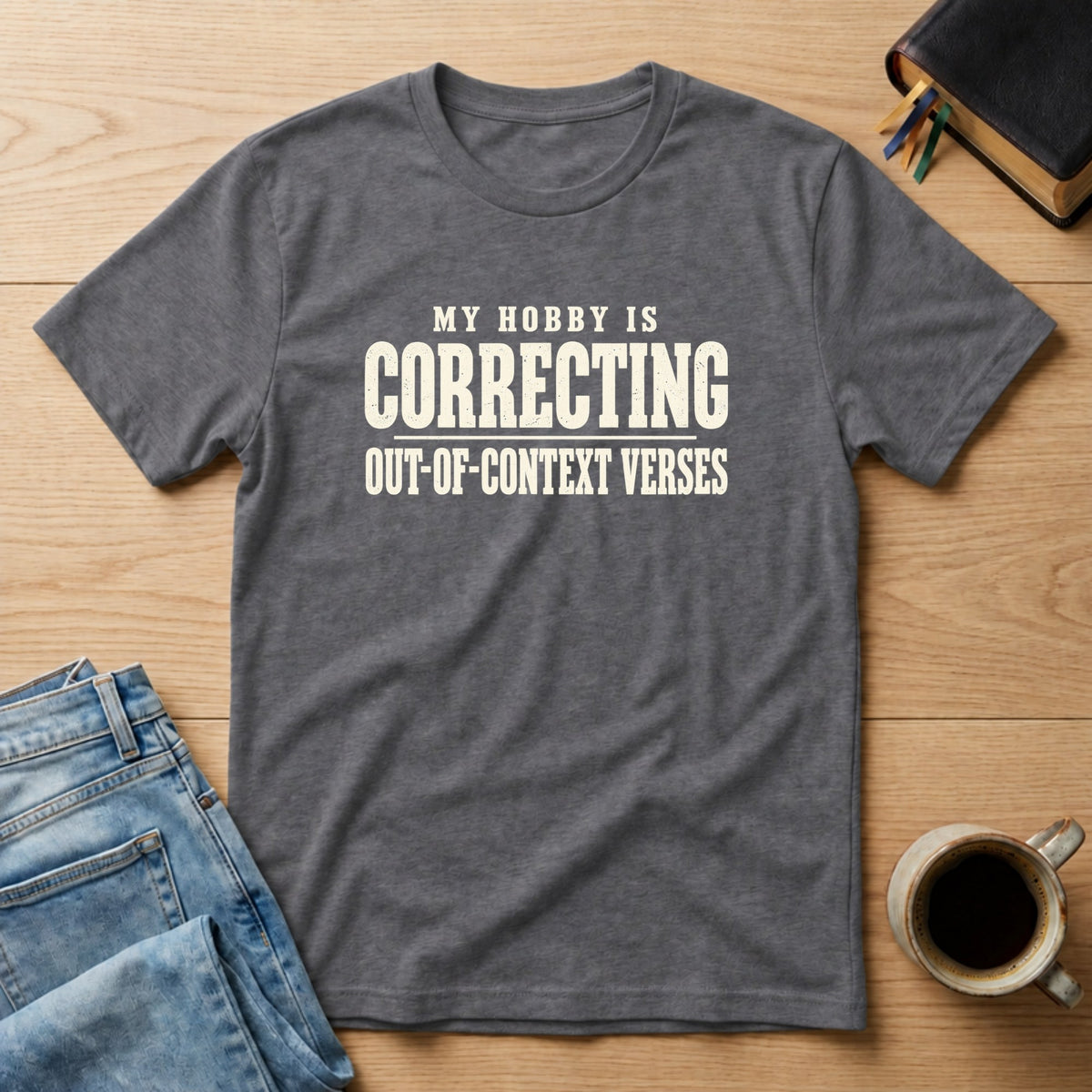 My Hobby Is Correcting Out-of-Context Verses Christian Bible study t-shirt in Charcoal