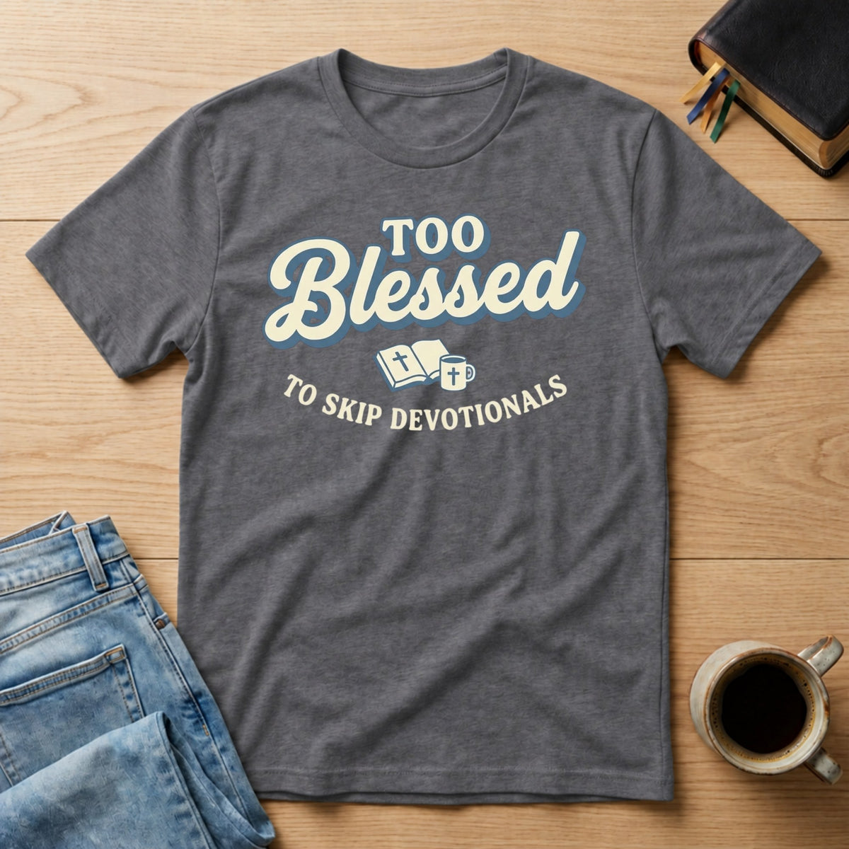 Too Blessed to Skip Devotionals Christian Bible study t-shirt in Charcoal