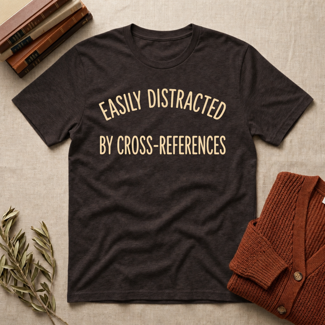 Easily Distracted by Cross-References Christian Bible study t-shirt in Dark Chocolate