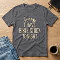 Sorry, I Have Bible Study Tonight tee in Charcoal