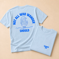 Not All Who Wander Should