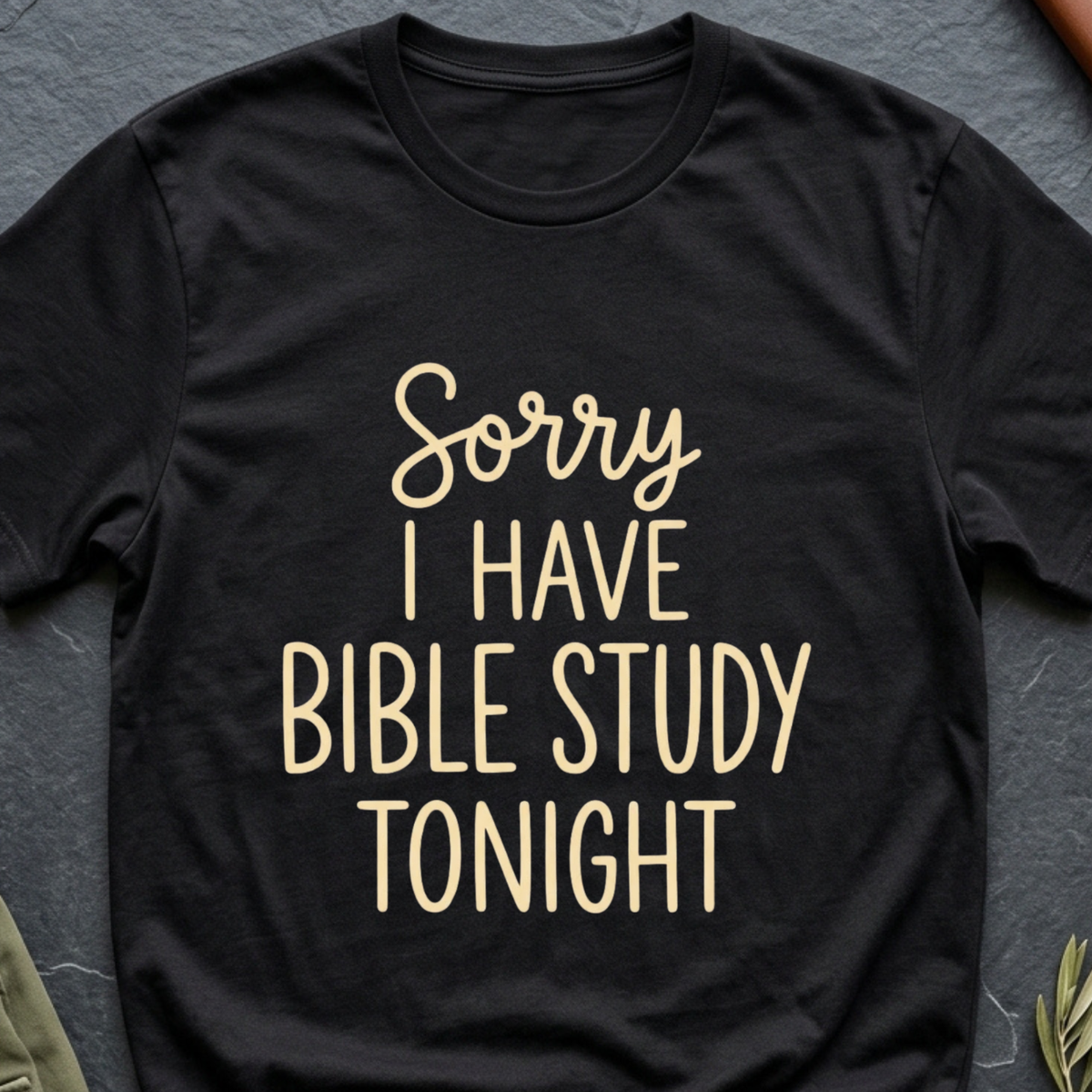 Sorry, I Have Bible Study Tonight