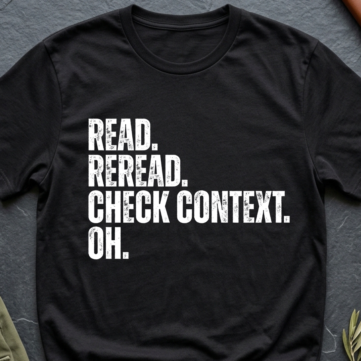 Read. Check Context.