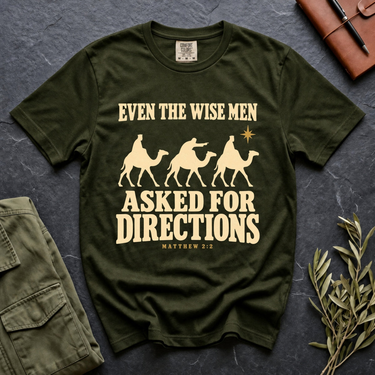 Even the Wise Men Asked for Directions Tee