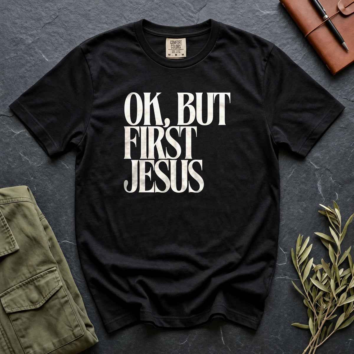 OK, But First Jesus Comfort Colors 1717 tee in Black