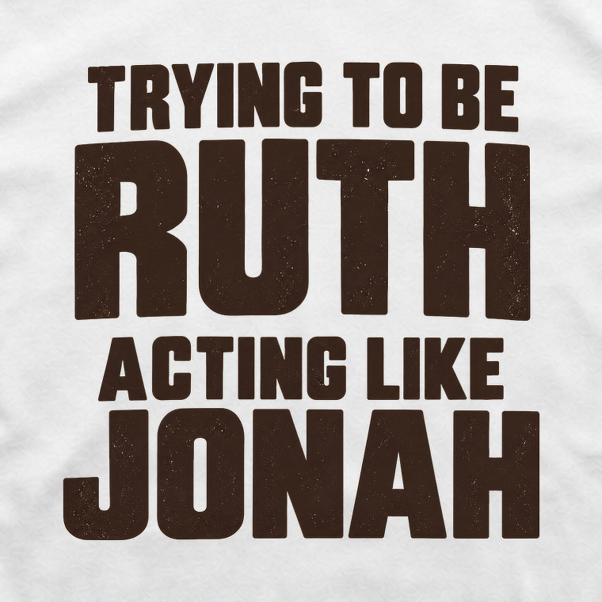Trying to Be Ruth, Acting Like Jonah Tee