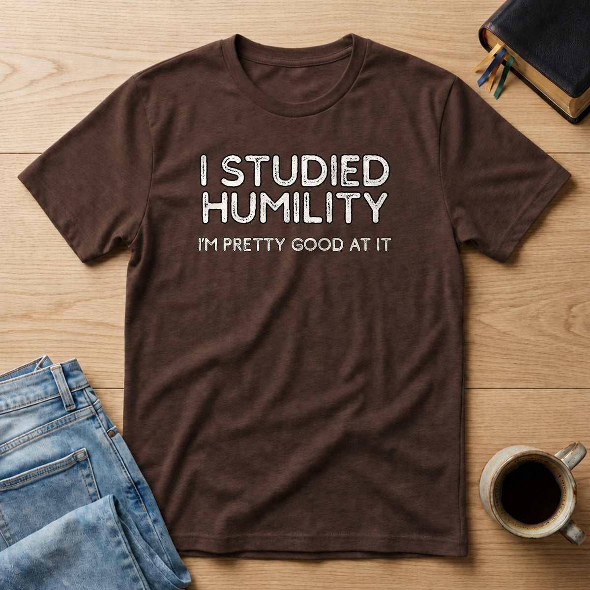 I Studied Humility, I'm Pretty Good at It Tee