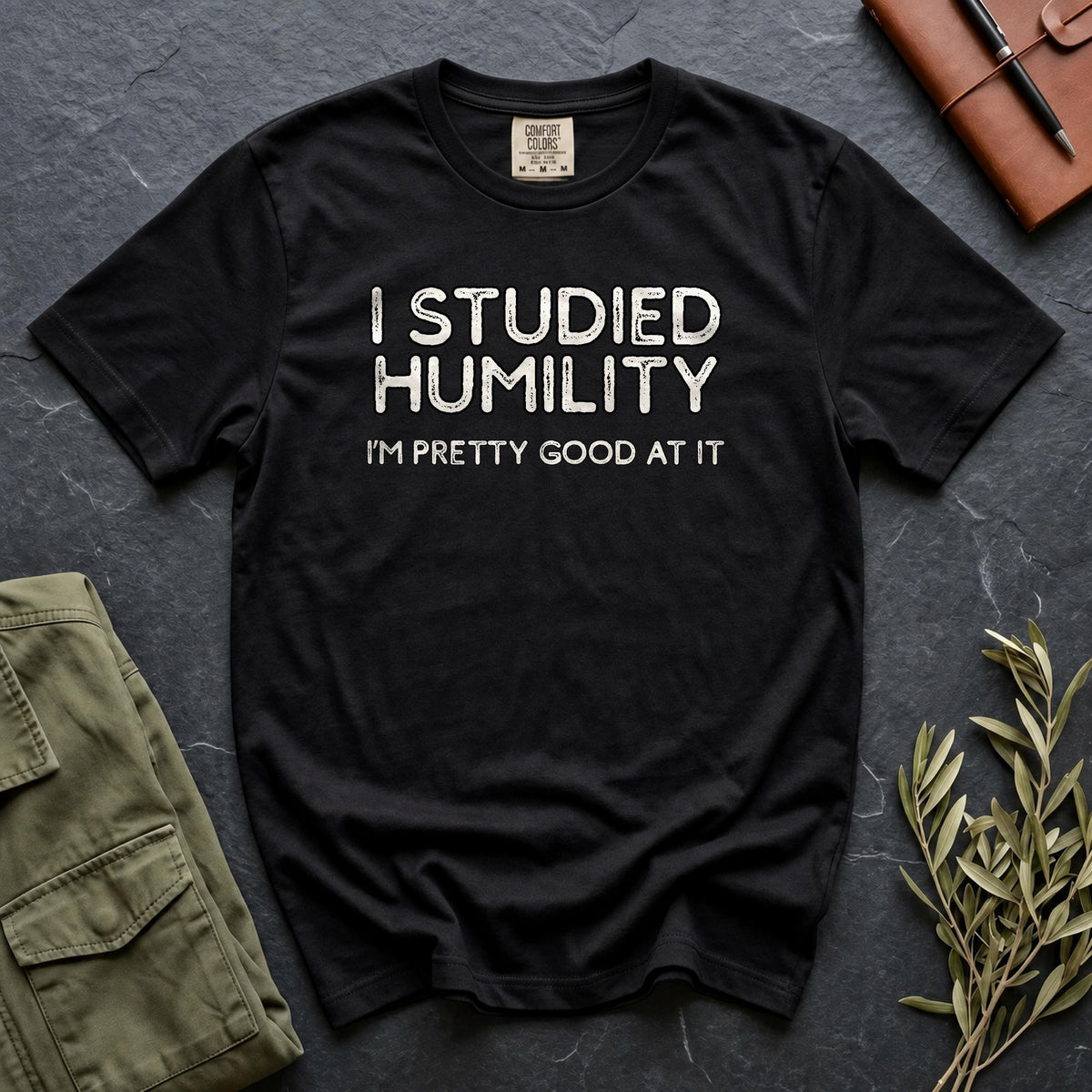I Studied Humility, I'm Pretty Good at It Tee