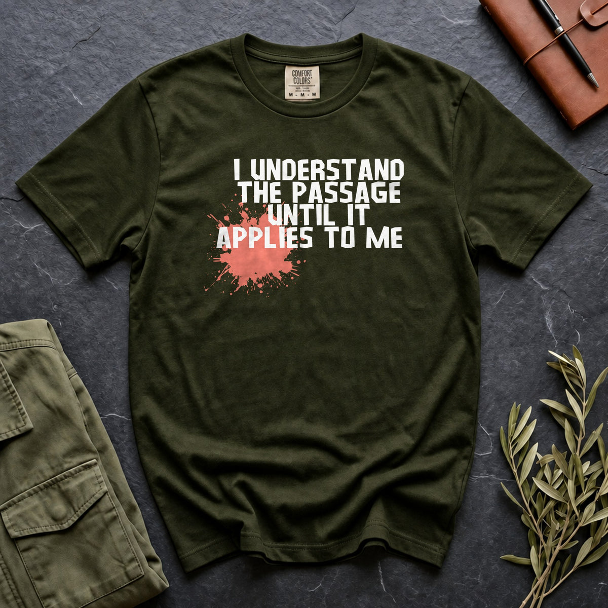I Understand the Passage Until It Applies to Me Tee