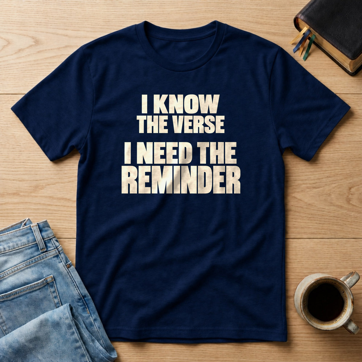 I Know the Verse, I Need the Reminder Comfort Colors 1717 tee in True Navy