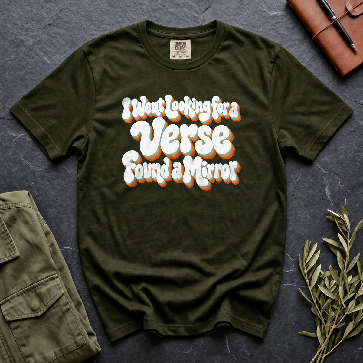 I Went Looking for a Verse, Found a Mirror Comfort Colors 1717 tee in Moss