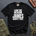 I Am the Reason James Wrote That Comfort Colors 1717 tee in Black