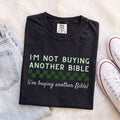 I'm Not Buying Another Bible Tee