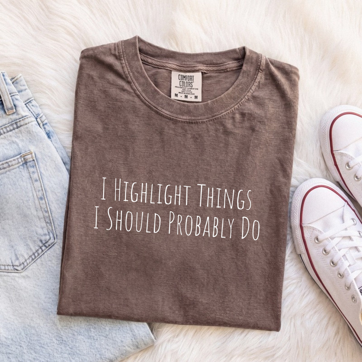 I Highlight Things I Should Probably Do Tee