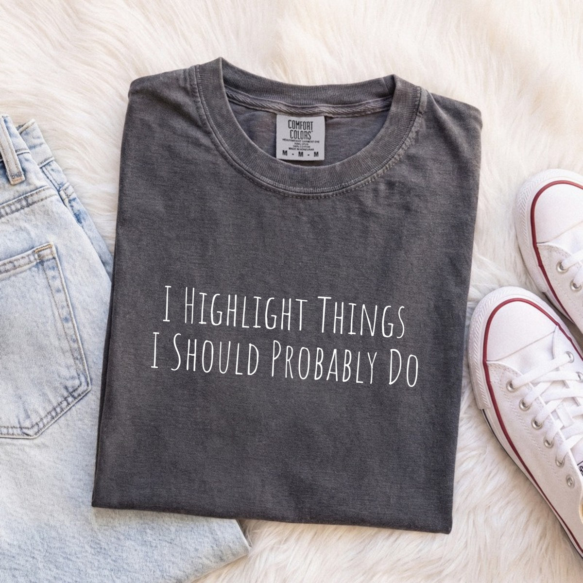 I Highlight Things I Should Probably Do Tee