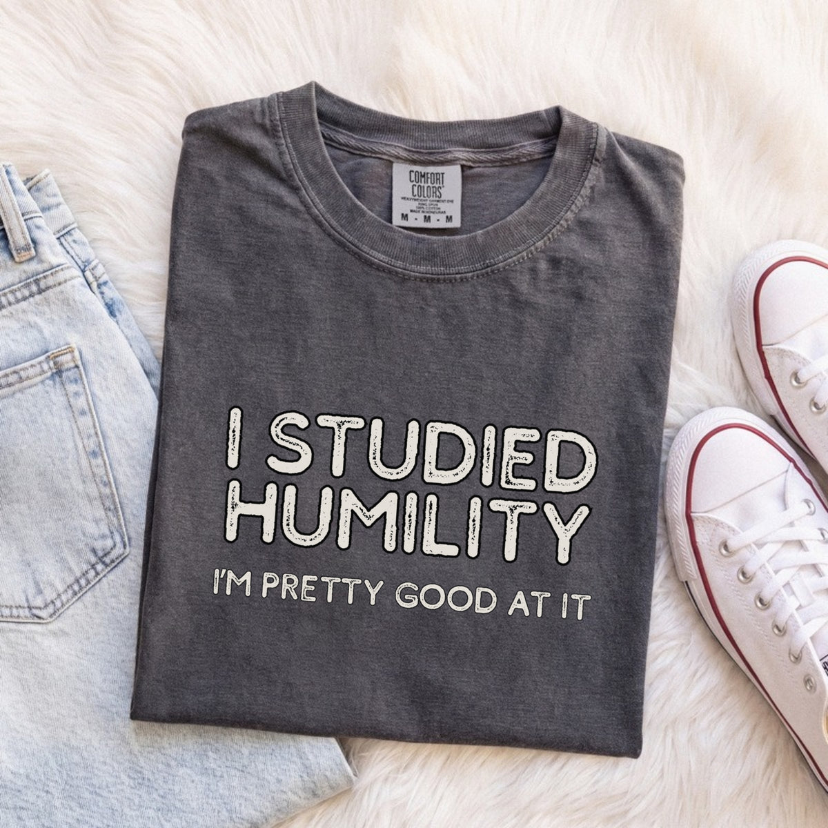 I Studied Humility, I'm Pretty Good at It Tee