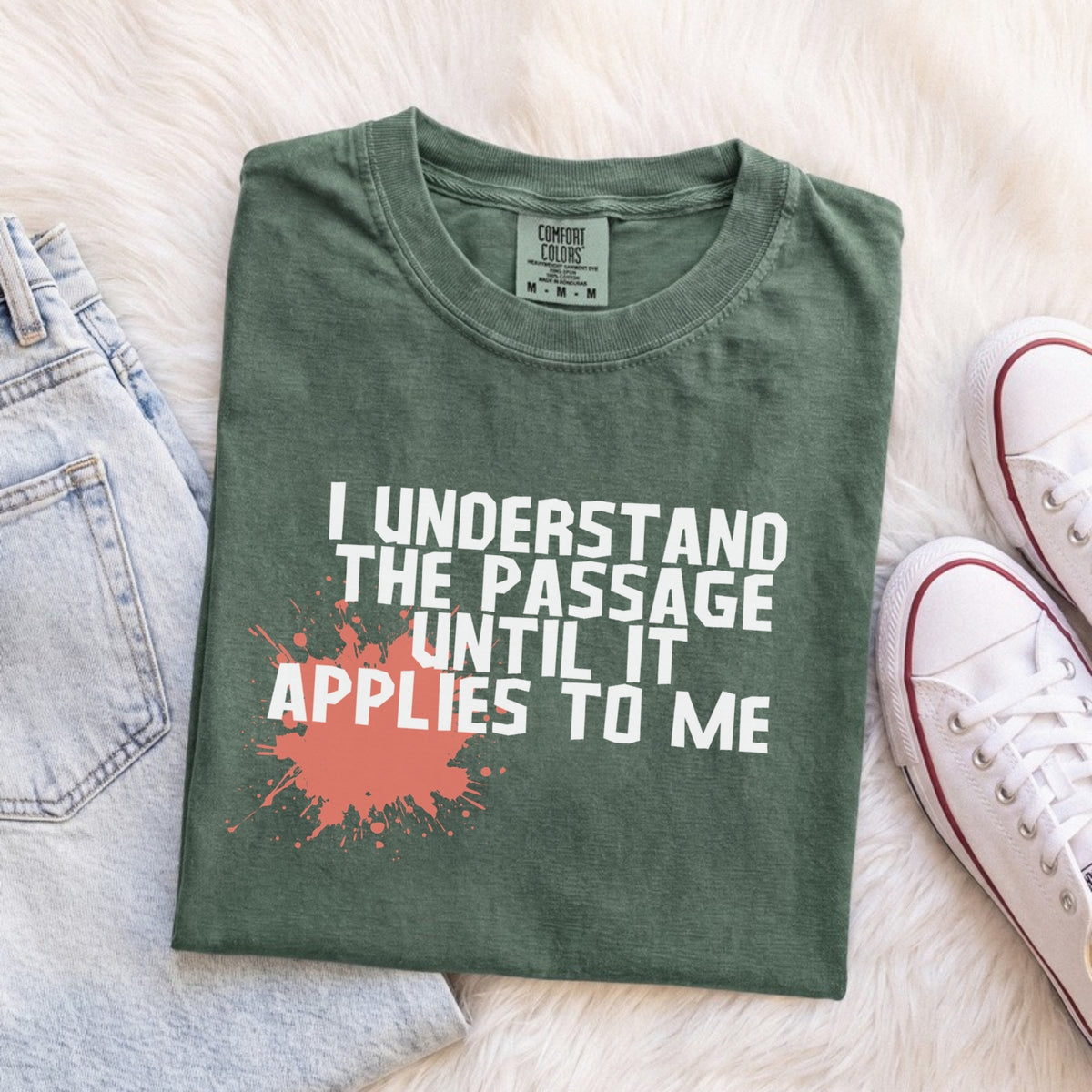 I Understand the Passage Until It Applies to Me Tee