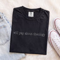 Will Yap About Theology Tee
